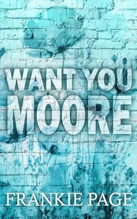 Want You Moore: A best friend's brother enemies to lovers romance (3)