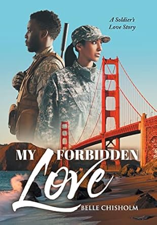 My Forbidden Love: A Soldier's Love Story