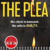 The Plea: His client is innocent. His wife is guilty.