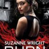 Burn: Enter an addictive world of sizzlingly hot paranormal romance . . .