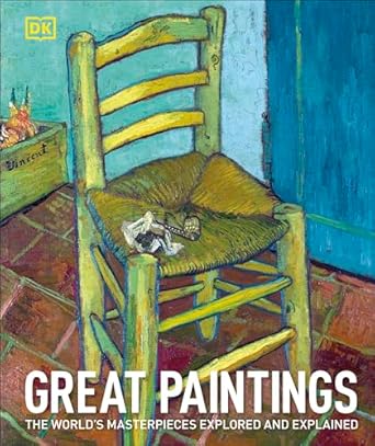 Great Paintings: The World's Masterpieces Explored and Explained