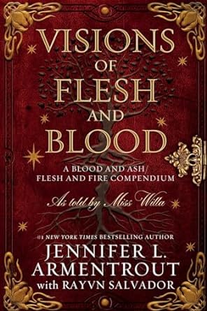 Visions of Flesh and Blood: A Blood and Ash/Flesh and Fire Compendium: 6
