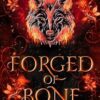 Forged of Bone: Paranormal Shifter Romance