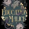 An Education in Malice: the sizzling and addictive dark academia romance everyone is talking about!
