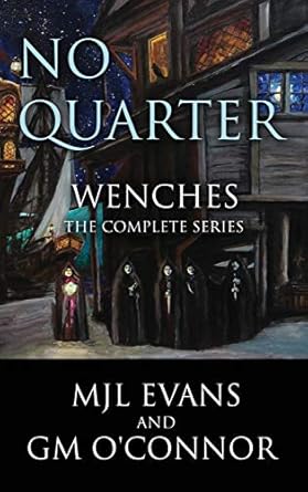 No Quarter: Wenches (The Complete Series): A Piratical Suspenseful Romance