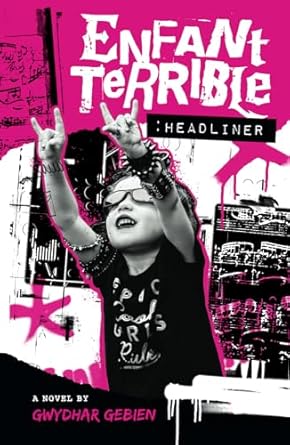 ENFANT TERRIBLE: HEADLINER (2)