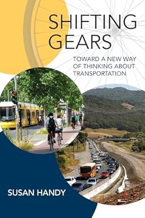 Shifting Gears: Toward a New Way of Thinking about Transportation