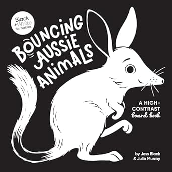 Bouncing Aussie Animals: A high-contrast board book (Black and White for Babies, #5)
