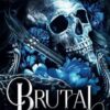 Brutal: A Dark Billionaire Romance: A Dark Billionaire Romance