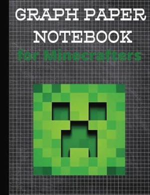 Graph Paper Notebook for Minecrafters: Creeper Graph Paper Notebook For Girls, Kids. squared sheet, Notebook for write and Learn.