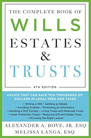 The Complete Book of Wills, Estates & Trusts (4th Edition): Advice That Can Save You Thousands of Dollars in Legal Fees and Taxes