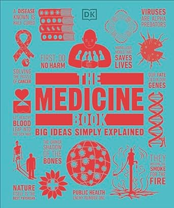 The Medicine Book: Big Ideas Simply Explained