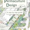 Permaculture Design: A Step-by-Step Guide