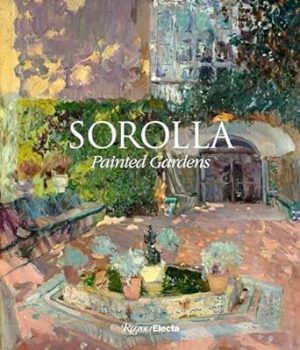 Sorolla: The Painted Gardens