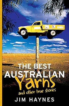 The Best Australian Yarns: and other true stories: and other true stories