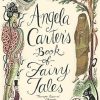 Angela Carter's Book Of Fairy Tales