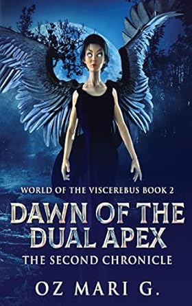 Dawn Of The Dual Apex: The Second Chronicle (2)