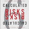 Calculated Risks: How to Know When Numbers Deceive You
