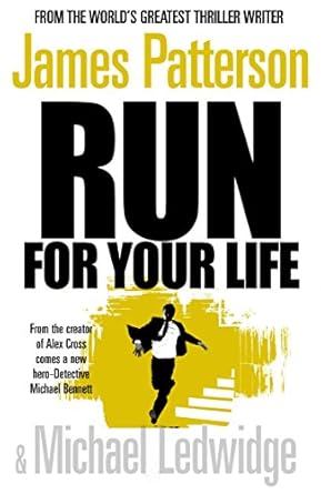 Run For Your Life: (Michael Bennett 2). A ruthless killer. A brilliant plan. One chance to stop him.