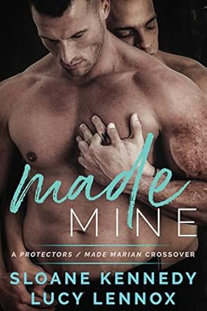Made Mine: A Protectors / Made Marian Crossover Novel