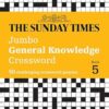 The Sunday Times Puzzle Books The Sunday Times Jumbo General Knowledge Crossword Book 5: 50 General Knowledge Crosswords