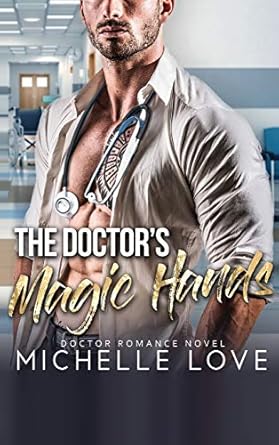 The Doctor’s Magic Hands: Doctor Romance Novel