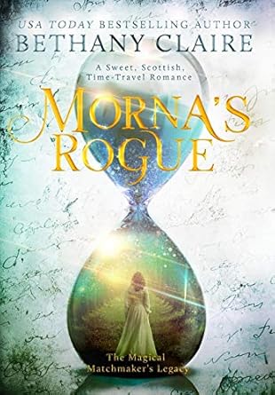 Morna’s Rogue: A Sweet, Scottish, Time Travel Romance (7)