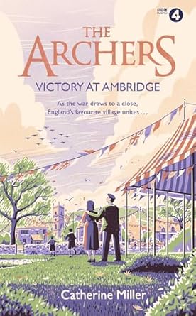 The Archers: Victory at Ambridge: perfect for all fans of...