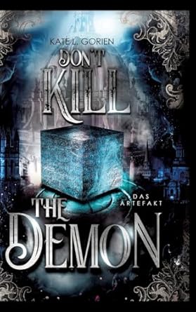Don’t Kill the Demon: Das Artefakt: Der Auftakt der neuen...