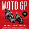 MotoGP: The Illustrated History 2023