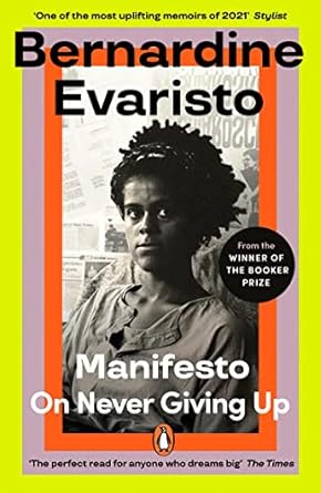 Manifesto: A radically honest and inspirational memoir from the Booker Prize winning author of Girl, Woman, Other