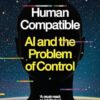 Human Compatible: AI and the Problem of Control
