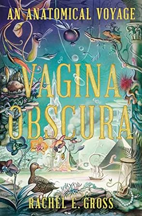 Vagina Obscura: An Anatomical Voyage