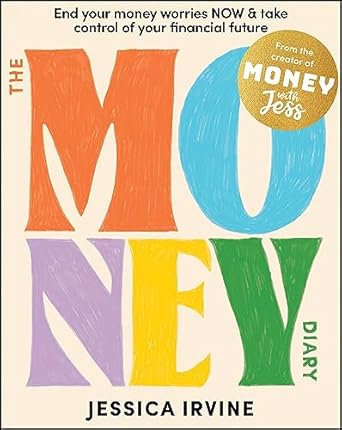 The Money Diary: End Your Money Worries NOW and Take Control of Your Financial Future