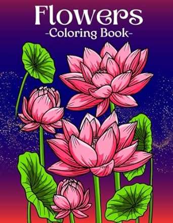 Flowers Coloring Book: Relaxing Beautiful Flowers Coloring Book with Stress Relieving Flower Designs