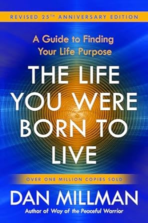 The Life You Were Born to Live - Revised 25th Anniversary Edition: A Guide to Finding Your Life Purpose