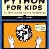 Python for Kids, 2nd Edition: A Playful Introduction to Programming