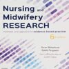 Nursing and Midwifery Research: Methods and Appraisal for Evidence Based Practice
