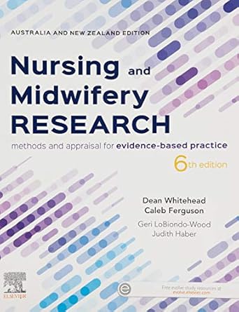 Nursing and Midwifery Research: Methods and Appraisal for Evidence Based Practice