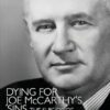 Dying for Joe McCarthy's Sins: The Suicide of Wyoming Senator Lester Hunt
