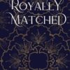 Royally Matched