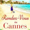 Rendez-Vous In Cannes: A warm, escapist read from bestseller Jennifer Bohnet