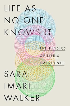 Life As No One Knows It: The Physics of Life's Emergence
