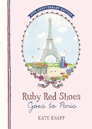 Ruby Red Shoes Goes to Paris 10th Anniversary Edition