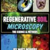 Regenerative Soil Microscopy: The Science and Methods (2)