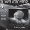 The "Forever Battery" Invention: Examining the Inventive Mind, What If There Was a Battery That Could Never Die? - casebound (2)