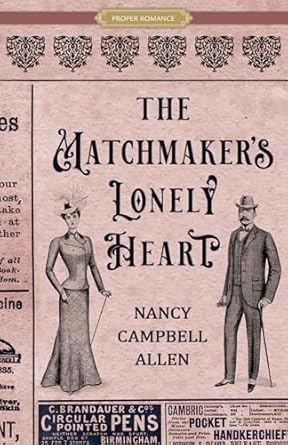 The Matchmaker's Lonely Heart (Proper Romance Victorian Series)