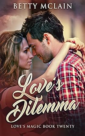 Love’s Dilemma: A Sweet & Wholesome Contemporary Romance...