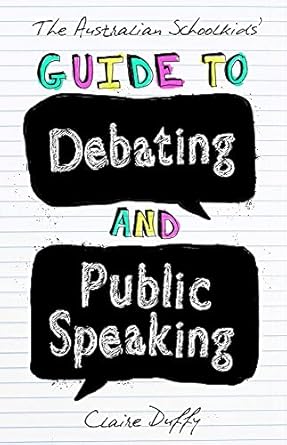 The Australian Schoolkids' Guide to Debating and Public Speaking
