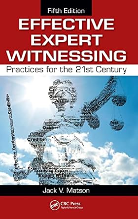 Effective Expert Witnessing: Practices for the 21st Century